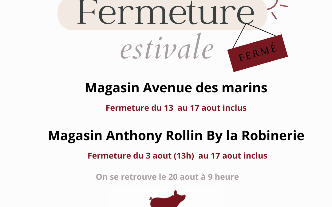 Fermeture estivale